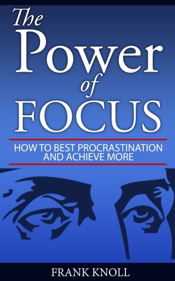 The Power of Focus