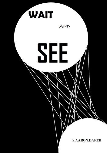 Wait and See