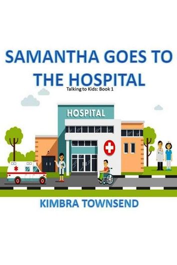 Samantha Goes to the Hospital