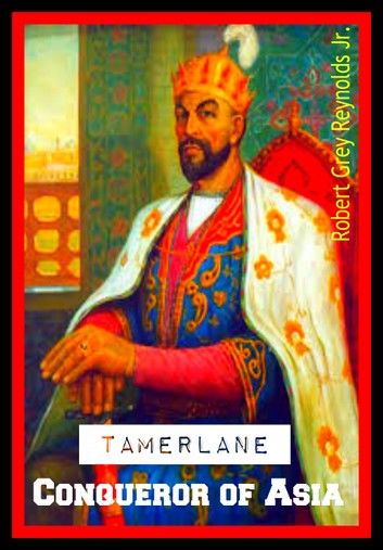 Tamerlane Conqueror of Asia