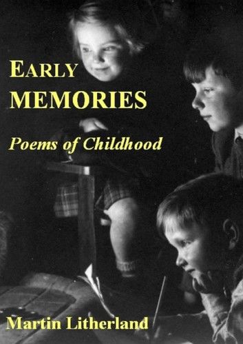 Early Memories - Poems of Childhood