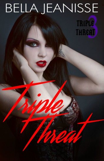 Triple Threat - Triple Threat Book 3