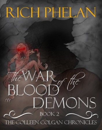 The Colleen Colgan Chronicles- Book 2- The War of the Blood Demons