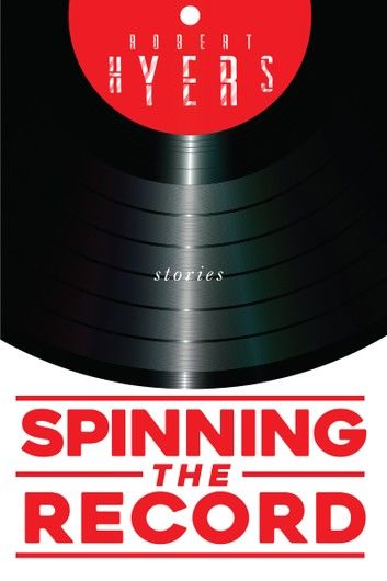 Spinning the Record: Stories