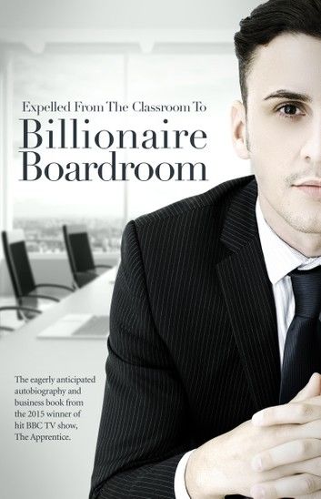 Expelled From The Classroom To Billionaire Boardroom