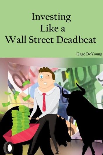 Investing Like a Wall Street Deadbeat