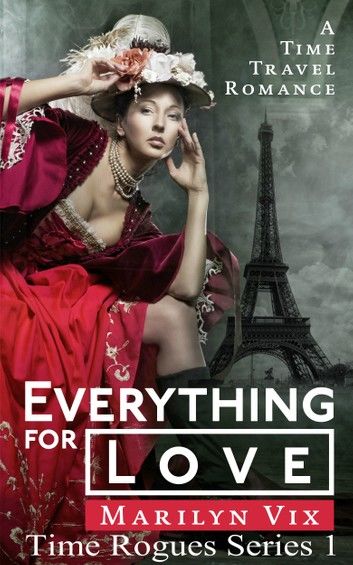 Everything For Love: Time Rogues Book One
