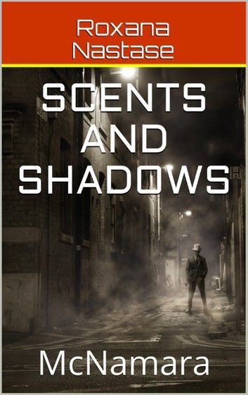 Scents and Shadows: Book Two in McNamara Series