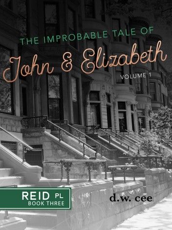 The Improbable Tale of John & Elizabeth Vol. 1