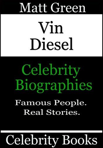 Vin Diesel: Celebrity Biographies
