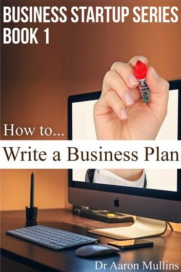 Business Startup Guide: How to Write a Business Plan