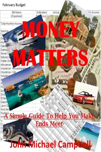 Money Matters: A Simple Guide To Help You Make Ends Meet