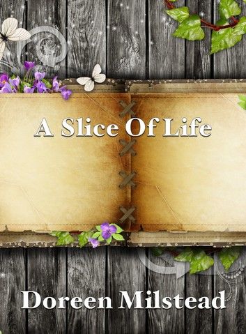 A Slice Of Life