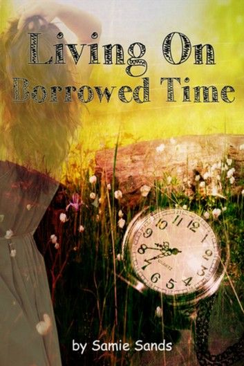 Living on Borrowed Time