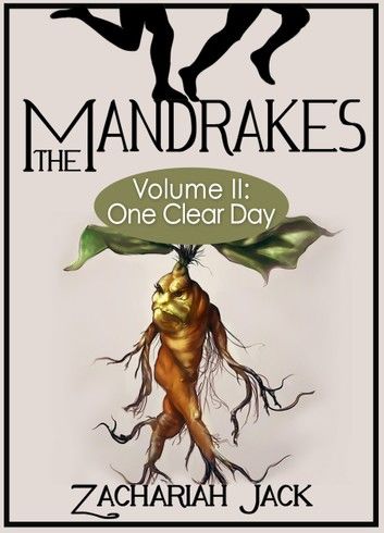 The Mandrakes, Volume II: One Clear Day