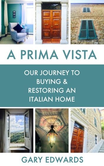 A Prima Vista: Our Journey to Buying & Restoring an Italian Home