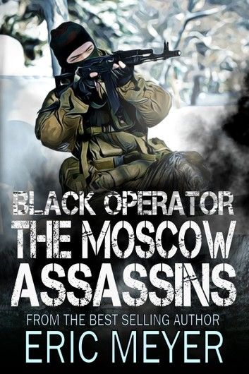 Black Operator: The Moscow Assassins