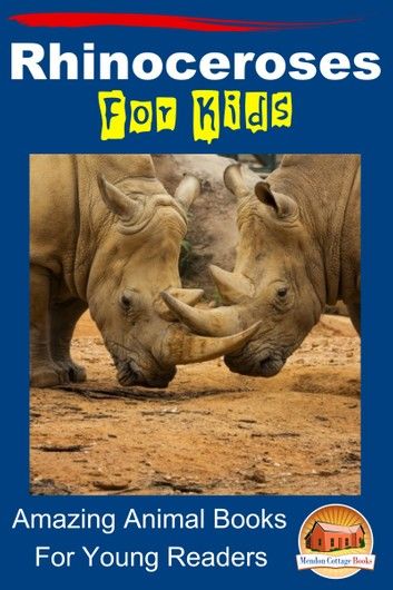 Rhinoceroses For Kids Amazing Animal Books For Young Readers