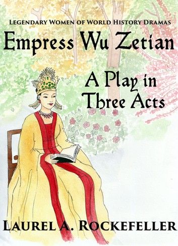 Empress Wu Zetian, A Play in Three Acts