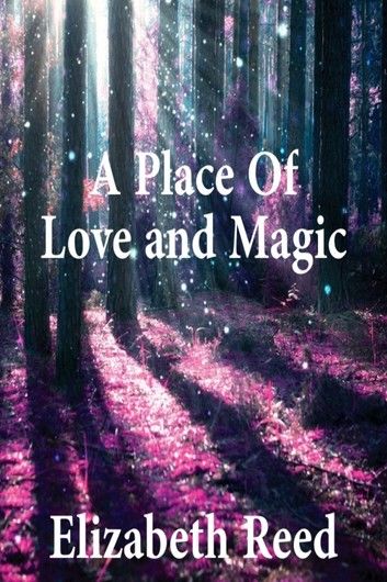A Place Of Love And Magic