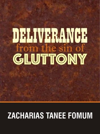 Deliverance From The Sin of Gluttony