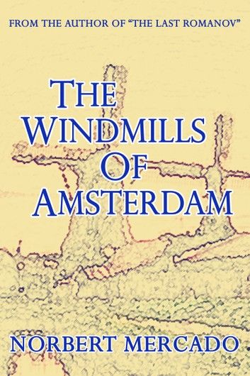 The Windmills Of Amsterdam