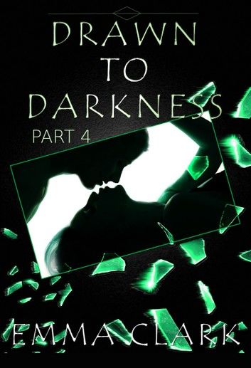 Drawn to Darkness Part 4