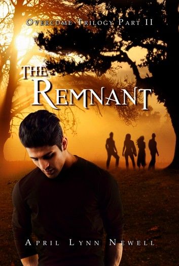 The Remnant: The Overcome Trilogy Part II