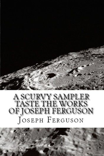 A Scurvy Sampler: Taste the Works of Joseph Ferguson