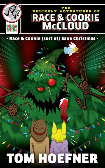 The Unlikely Adventures of Race & Cookie McCloud (Holiday Special): Race & Cookie (sort of) Save Christmas