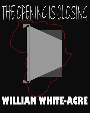 The Opening Is Closing
