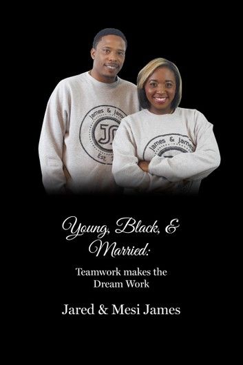 Young, Black, & Married: Teamwork Makes the Dream Work