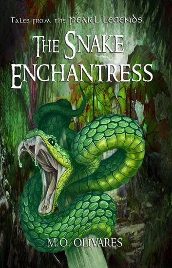 The Snake Enchantress: Tales from the Pearl Legends