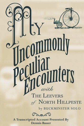 My Uncommonly Peculiar Encounters with The Leevers of North Hillpeste