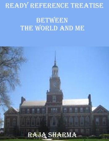 Ready Reference Treatise: Between the World and Me