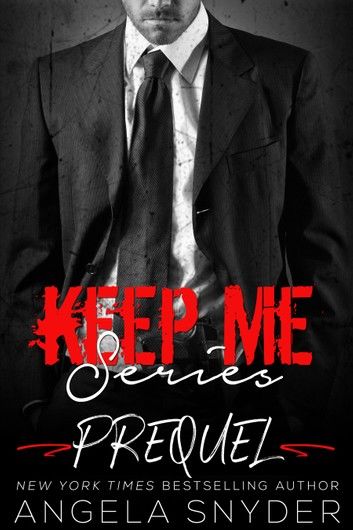 Keep Me Series: Prequel