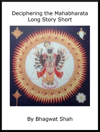 Deciphering Mahabharata, Long Story Short