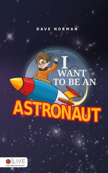 I Want To Be An Astronaut