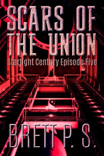 Scars of the Union: Starlight Century Episode Five