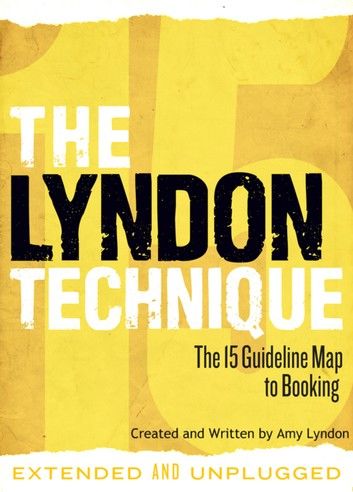 The Lyndon Technique: The 15 Guideline Map To Booking (Extended and Unplugged)