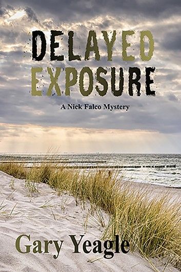 Delayed Exposure: A Nick Falco Mystery