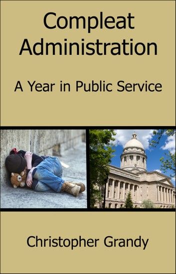 Compleat Administration: A Year in Public Service