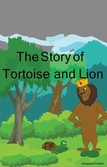 The Story of Tortoise and Lion