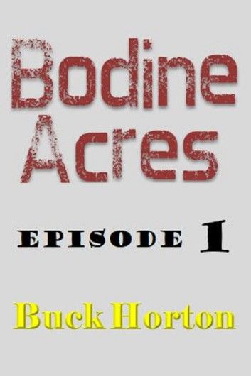 Bodine Acres: Episode 1