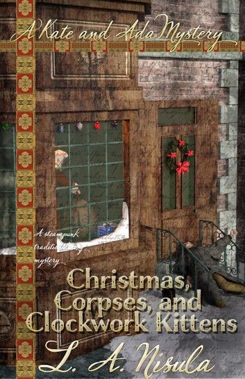 Christmas, Corpses, and Clockwork Kittens