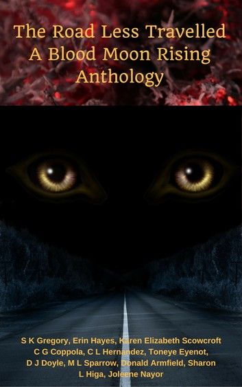 The Road Less Travelled: A Blood Moon Rising Anthology