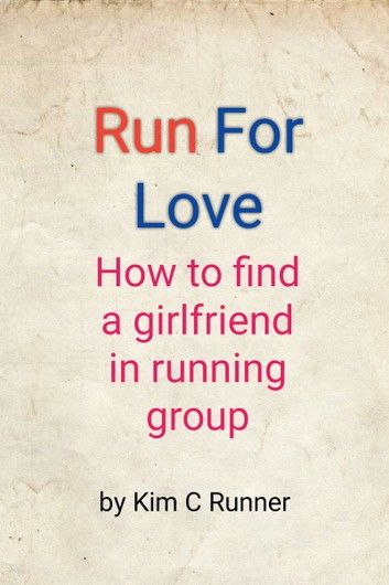 Run for Love - How to Find a Girlfriend in Running Group