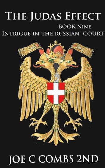 The Judas Effect: Book #9 Intrigue in the Russian Court