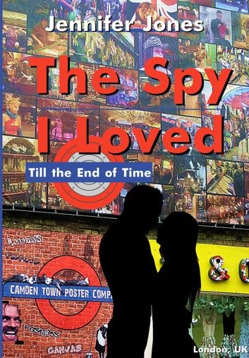 The Spy I Loved (Till the End of Time)