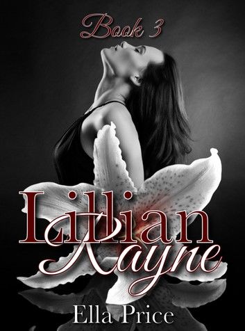 The Lillian Rayne Trilogy: Book 3